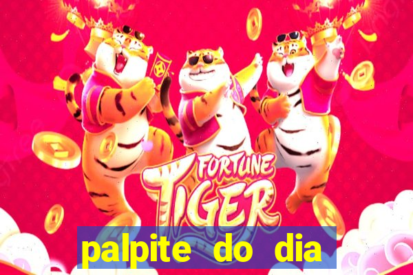 palpite do dia para hoje